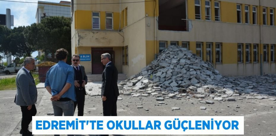 EDREMİT’TE OKULLAR GÜÇLENİYOR