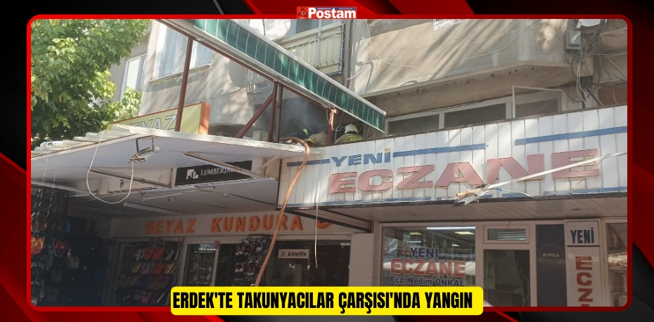 Erdek'te Takunyacılar Çarşısı'nda yangın