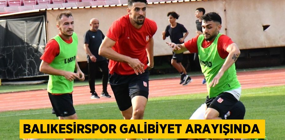 Balıkesirspor Galibiyet Arayışında