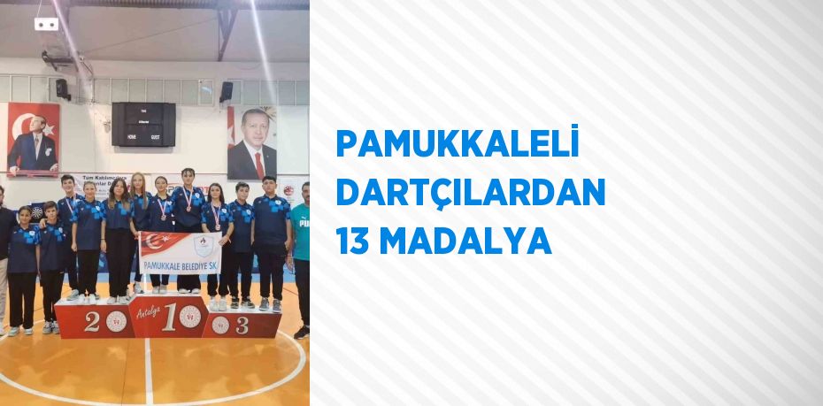 PAMUKKALELİ DARTÇILARDAN 13 MADALYA