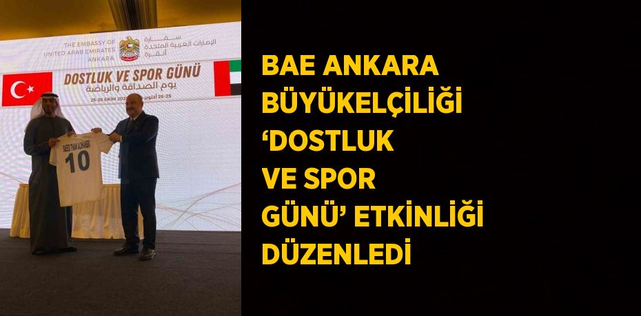 BAE ANKARA BÜYÜKELÇİLİĞİ ‘DOSTLUK VE SPOR GÜNÜ’ ETKİNLİĞİ DÜZENLEDİ