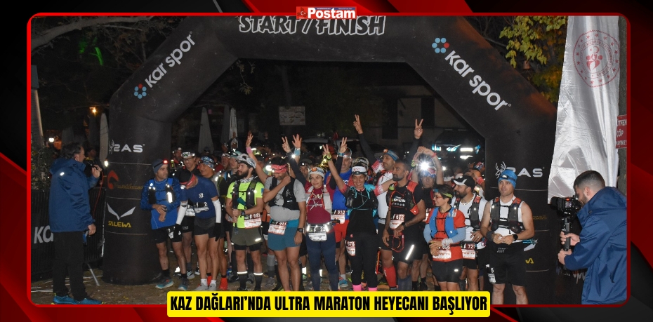 Kaz Dağları’nda Ultra Maraton heyecanı başlıyor