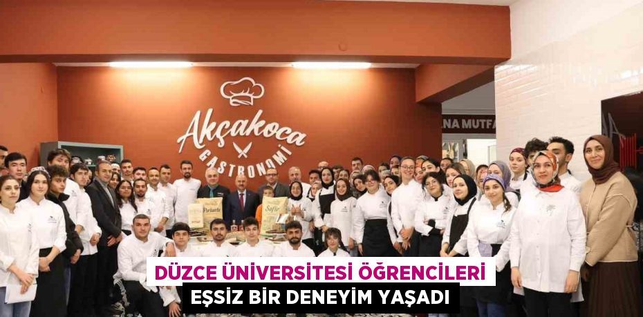 DÜZCE ÜNİVERSİTESİ ÖĞRENCİLERİ EŞSİZ BİR DENEYİM YAŞADI