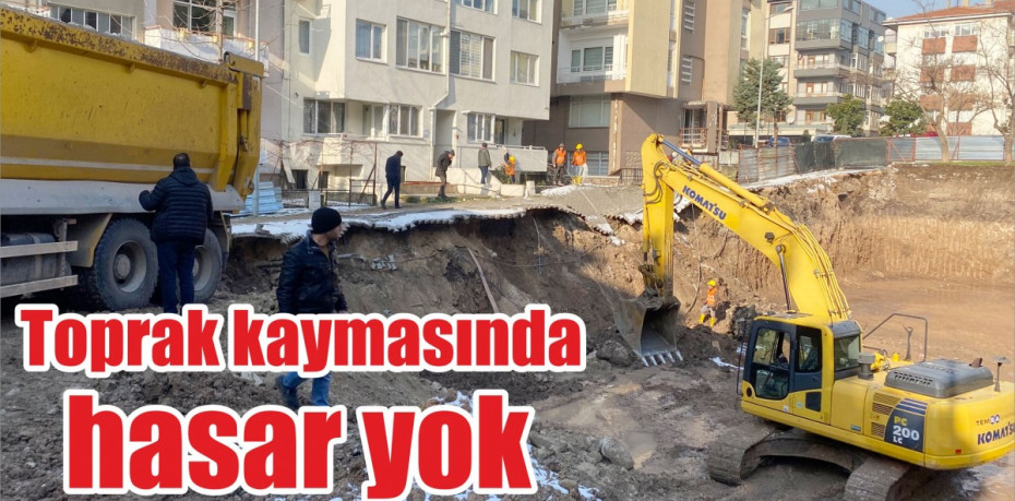 Toprak kaymasında hasar yok