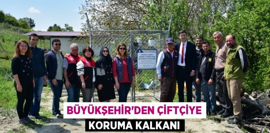 Büyükşehir’den çiftçiye koruma kalkanı