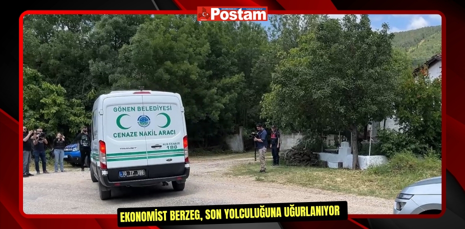 Ekonomist Berzeg, son yolculuğuna uğurlanıyor  