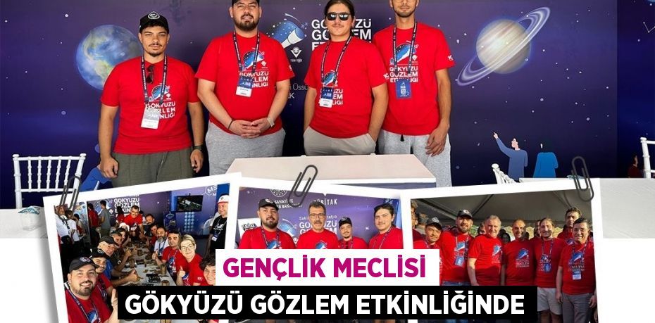 Gençlik Meclisi Gökyüzü Gözlem Etkinliğinde