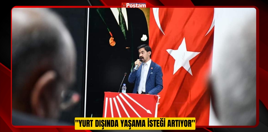 CHP KALECİK İLÇE GENÇLİK KOLLARI BAŞKANI UMUT KÖK: "YURT DIŞINDA YAŞAMA İSTEĞİ ARTIYOR"