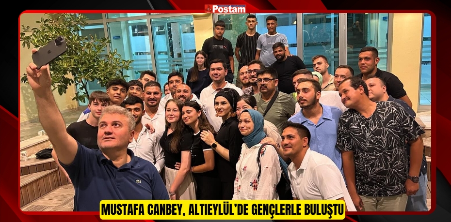 Mustafa Canbey, Altıeylül’de Gençlerle Buluştu