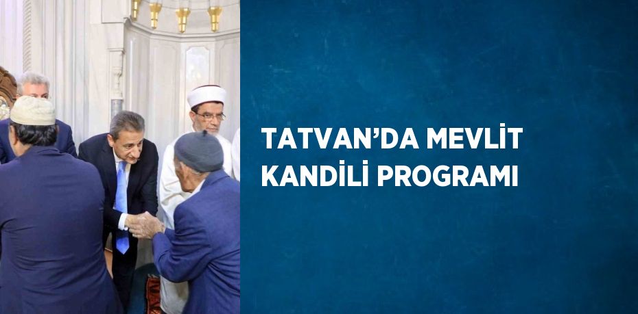 TATVAN’DA MEVLİT KANDİLİ PROGRAMI