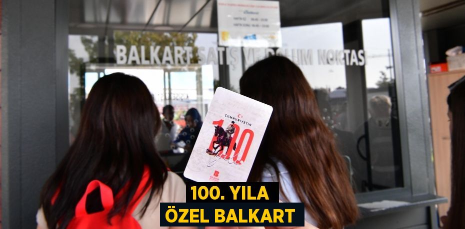 100. yıla özel BALKART