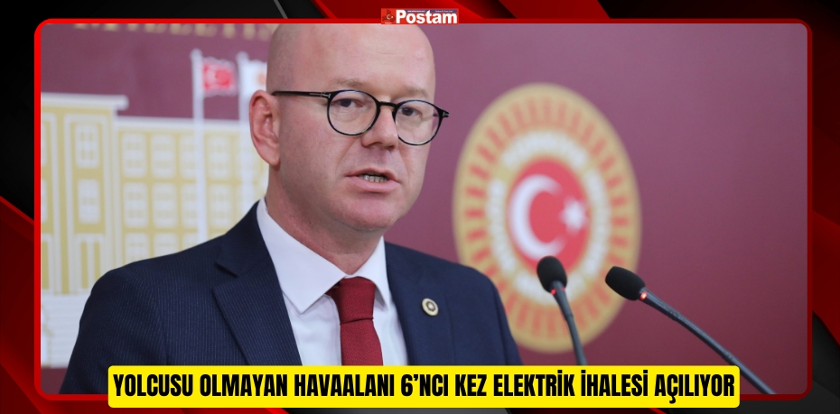 YOLCUSU OLMAYAN BALIKESİR MERKEZ HAVAALANI 6’NCI  KEZ ELEKTRİK İHALESİ AÇILIYOR