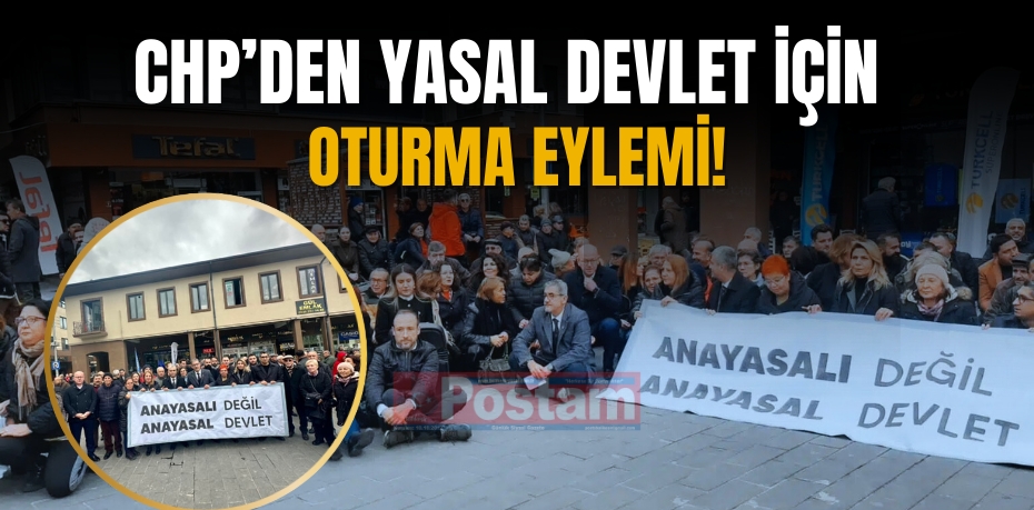 CHP’DEN YASAL DEVLET İÇİN OTURMA EYLEMİ!