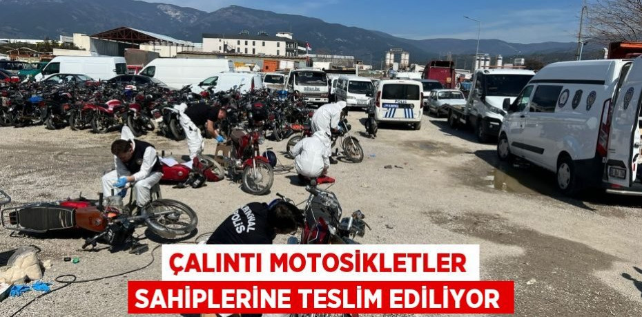 Çalıntı motosikletler sahiplerine teslim ediliyor