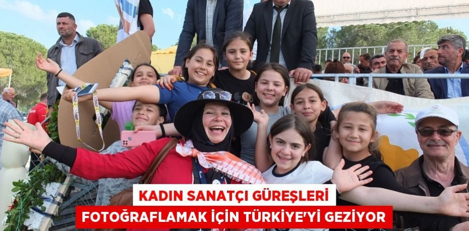 Kadın sanatçı güreşleri fotoğraflamak için Türkiye’yi geziyor