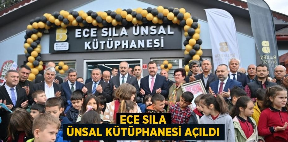 Ece Sıla Ünsal Kütüphanesi açıldı