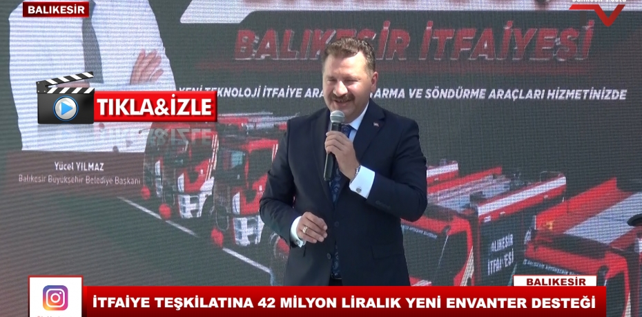 İTFAİYE TEŞKİLATINA 42 MİLYON LİRALIK YENİ ENVANTER DESTEĞİ