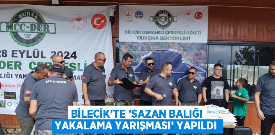 BİLECİK’TE ’SAZAN BALIĞI YAKALAMA YARIŞMASI’ YAPILDI