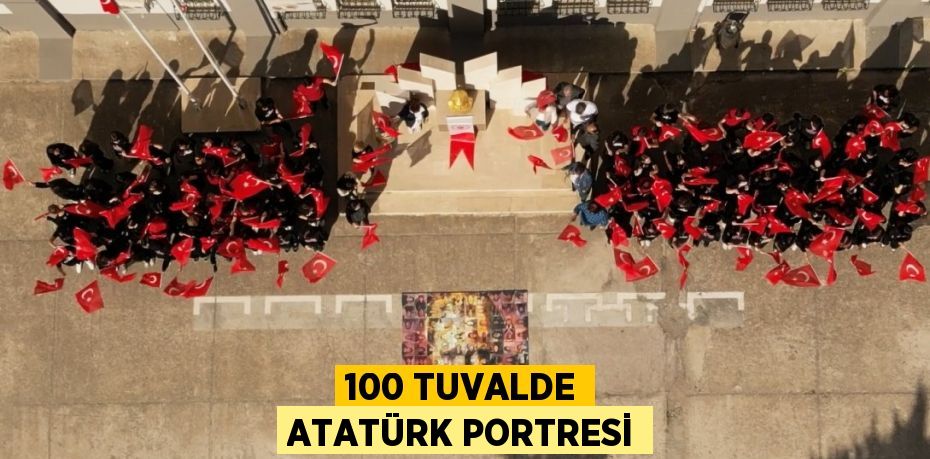 100 Tuvalde Atatürk Portresi