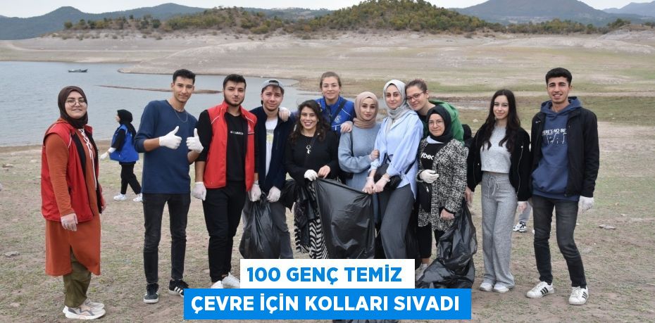 100 genç temiz çevre için kolları sıvadı