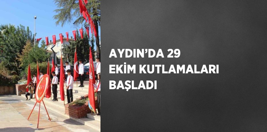 AYDIN’DA 29 EKİM KUTLAMALARI BAŞLADI