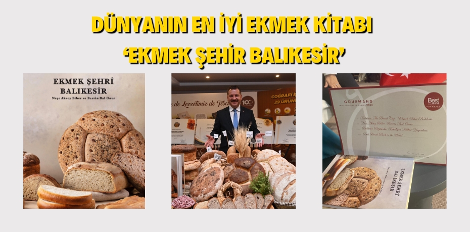 Dünyanın en iyi ekmek kitabı ‘Ekmek Şehir Balıkesir’  ​​​​​​​