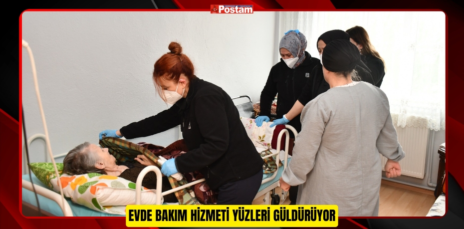 EVDE BAKIM HİZMETİ YÜZLERİ GÜLDÜRÜYOR