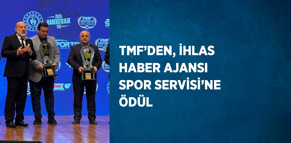 TMF’DEN, İHLAS HABER AJANSI SPOR SERVİSİ’NE ÖDÜL