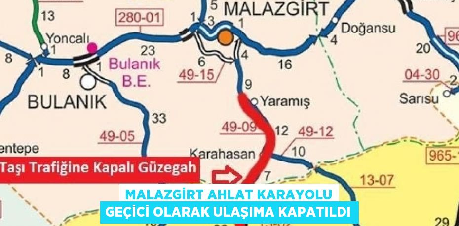 MALAZGİRT AHLAT KARAYOLU GEÇİCİ OLARAK ULAŞIMA KAPATILDI