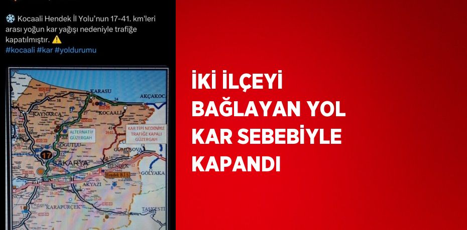 İKİ İLÇEYİ BAĞLAYAN YOL KAR SEBEBİYLE KAPANDI