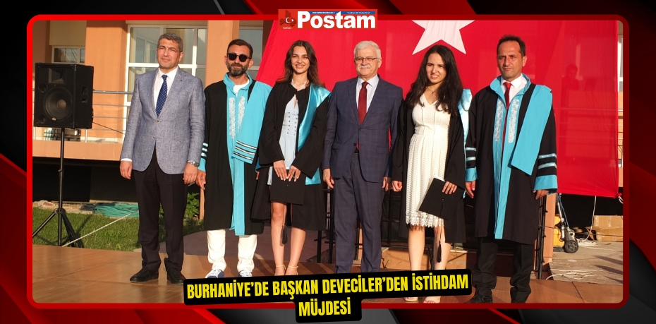 Burhaniye’de Başkan Deveciler’den istihdam müjdesi  