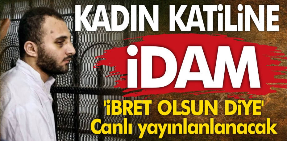 KADIN KATİLİNE İDAM...