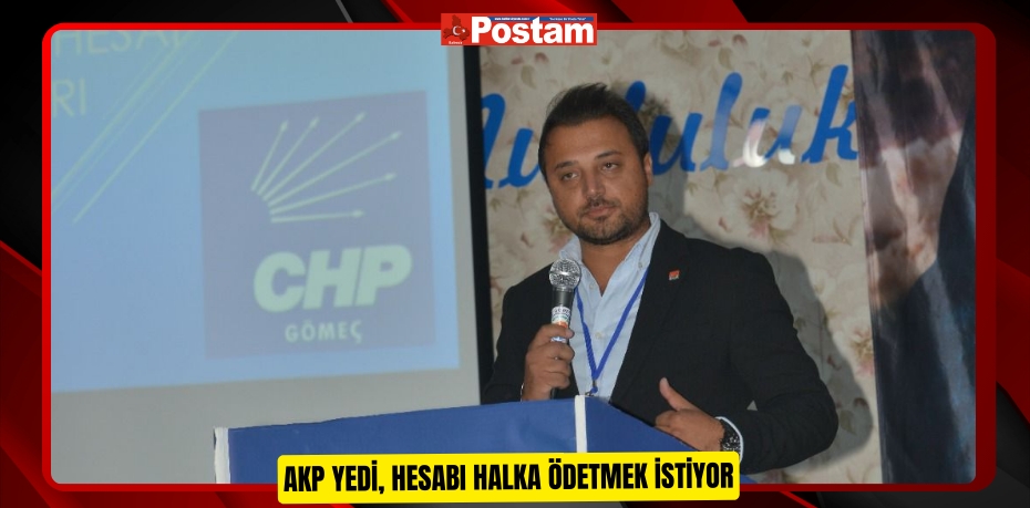 AKP YEDİ, HESABI HALKA ÖDETMEK İSTİYOR