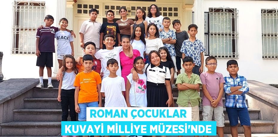 Roman çocuklar Kuvayi Milliye Müzesi'nde