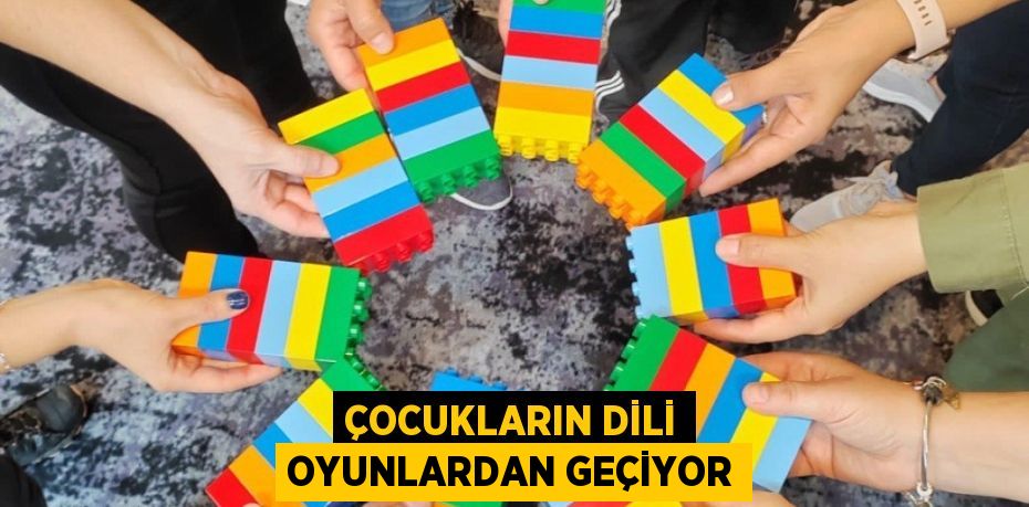 Çocukların dili oyunlardan geçiyor