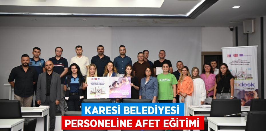 KARESİ BELEDİYESİ PERSONELİNE AFET EĞİTİMİ