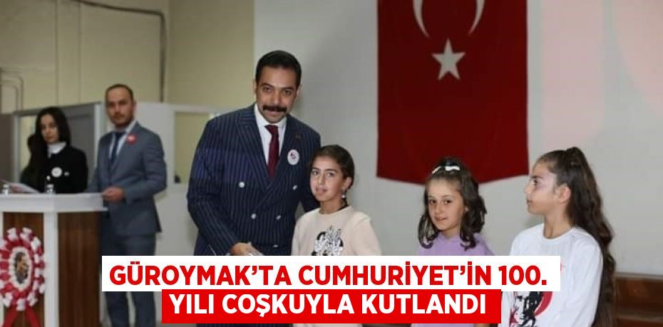 GÜROYMAK’TA CUMHURİYET’İN 100. YILI COŞKUYLA KUTLANDI