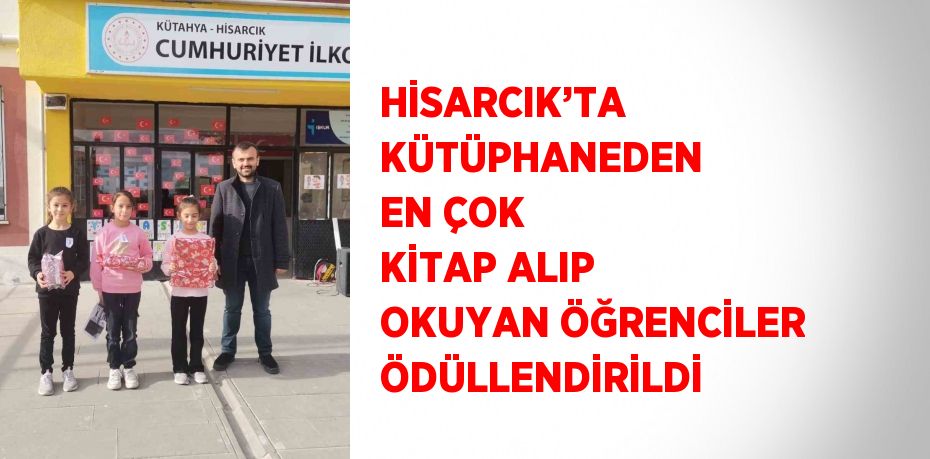 HİSARCIK’TA KÜTÜPHANEDEN EN ÇOK KİTAP ALIP OKUYAN ÖĞRENCİLER ÖDÜLLENDİRİLDİ