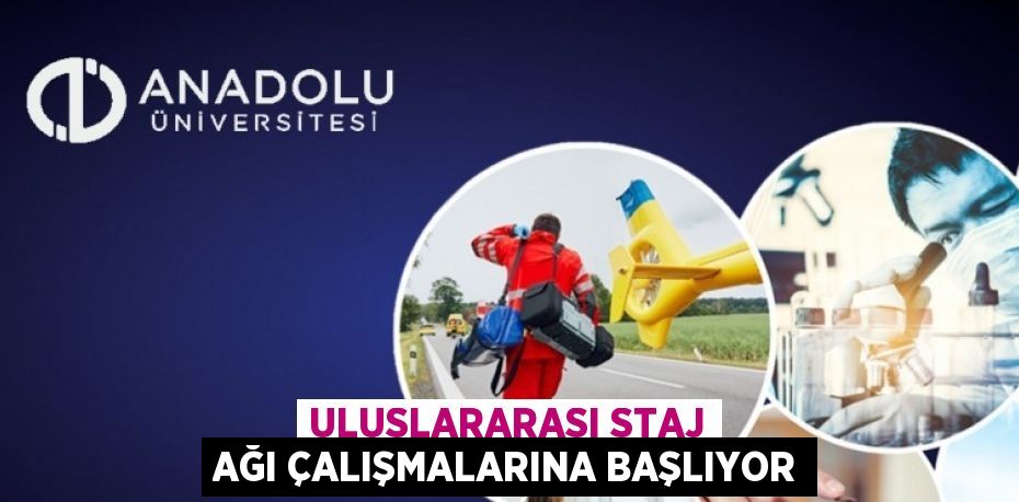 ULUSLARARASI STAJ AĞI ÇALIŞMALARINA BAŞLIYOR