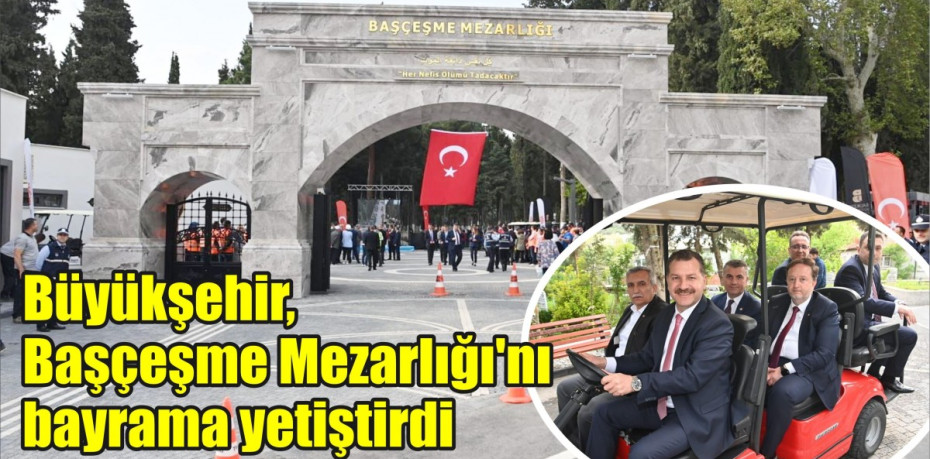 Büyükşehir, Başçeşme Mezarlığı’nı bayrama yetiştirdi