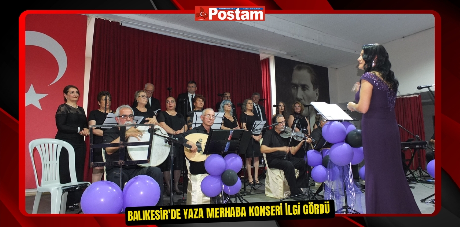 Balıkesir'de Yaza Merhaba Konseri ilgi gördü  