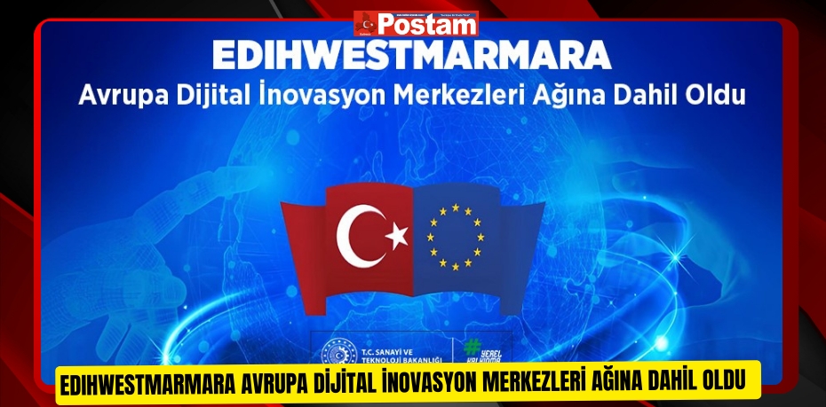 EDIHWESTMARMARA Avrupa Dijital İnovasyon Merkezleri Ağına Dahil Oldu  