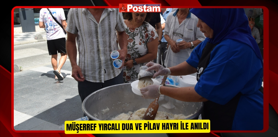 Müşerref Yırcalı dua ve pilav hayrı ile anıldı  