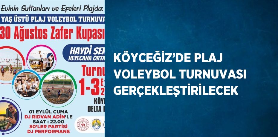 KÖYCEĞİZ’DE PLAJ VOLEYBOL TURNUVASI GERÇEKLEŞTİRİLECEK