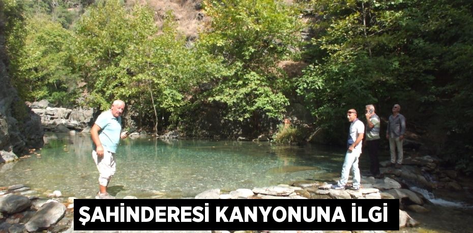 Şahinderesi kanyonuna ilgi