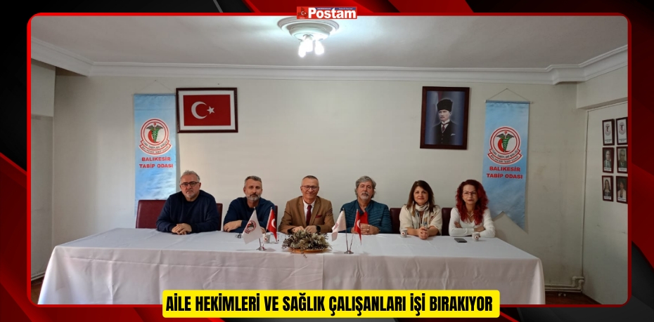 AİLE HEKİMLERİ VE SAĞLIK ÇALIŞANLARI İŞİ BIRAKIYOR