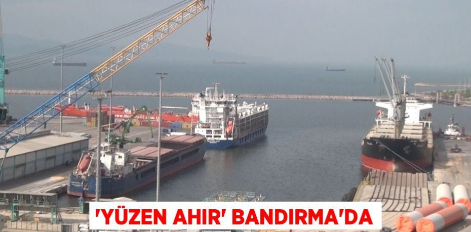 'Yüzen ahır' Bandırma'da