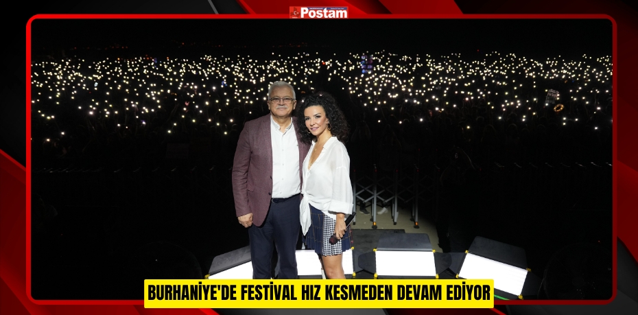 Burhaniye'de festival hız kesmeden devam ediyor  