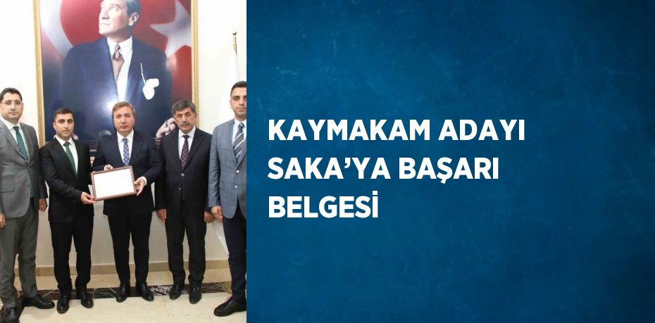 KAYMAKAM ADAYI SAKA’YA BAŞARI BELGESİ