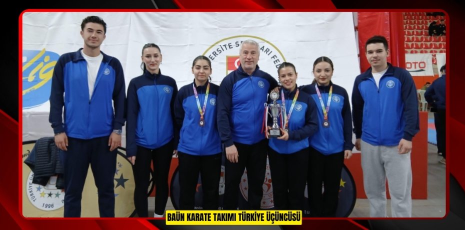 BAÜN KARATE TAKIMI TÜRKİYE ÜÇÜNCÜSÜ